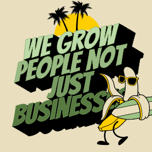 a banana holding a surfboard with the words we grow people not just business above it