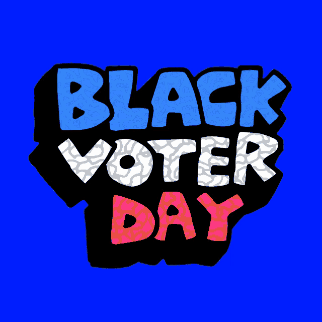 a blue background with the words black voter day in white letters