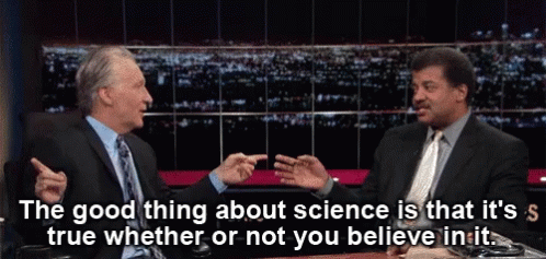 Science Good Thing A Bout Science GIF - Science Good Thing A Bout Science True Whether You Believe Or Not GIFs