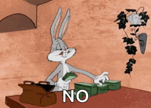 bugs bunny is holding a stack of money and the word no is visible