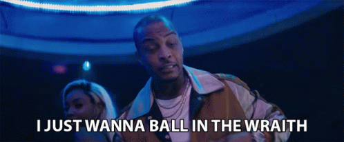 I Just Wanna Ball In The Wraith Party GIF - I Just Wanna Ball In The Wraith Party Turn Up GIFs
