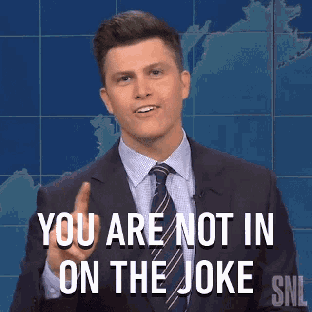 You Are Not In On The Joke Saturday Night Live GIF - You Are Not In On The Joke Saturday Night Live Weekend Update GIFs