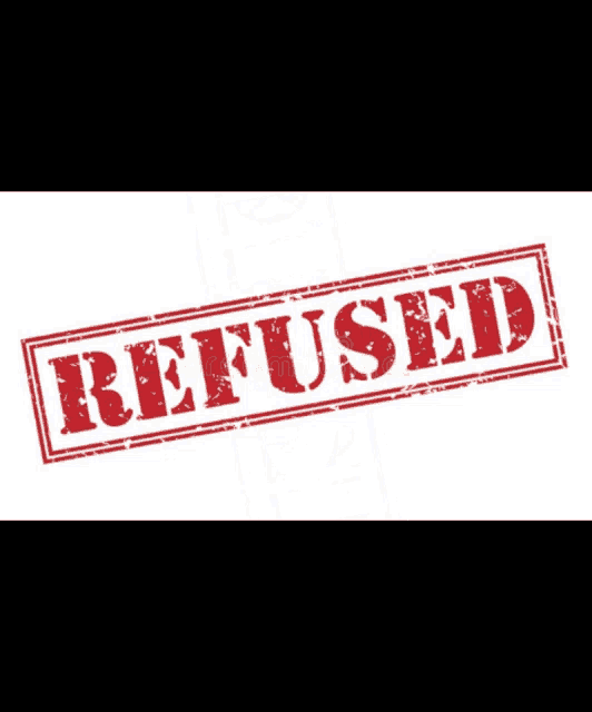 a red stamp that says refused on it