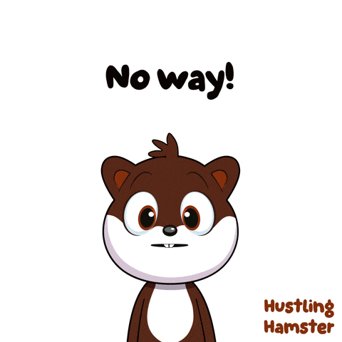 a cartoon of a hamster saying no way and hustling hamster