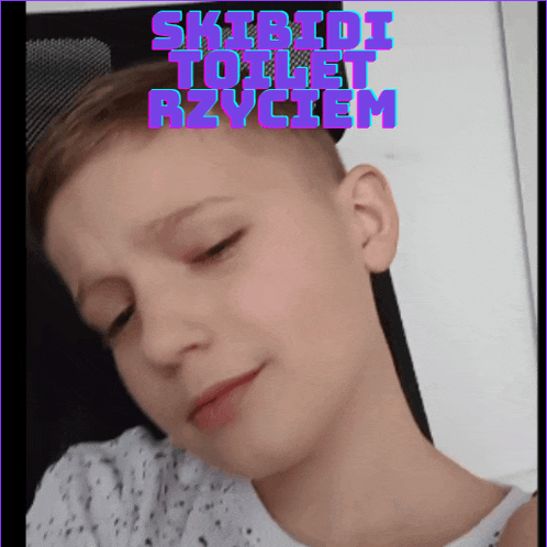 a picture of a young boy with the words skibadi tolet rzyciem written above him