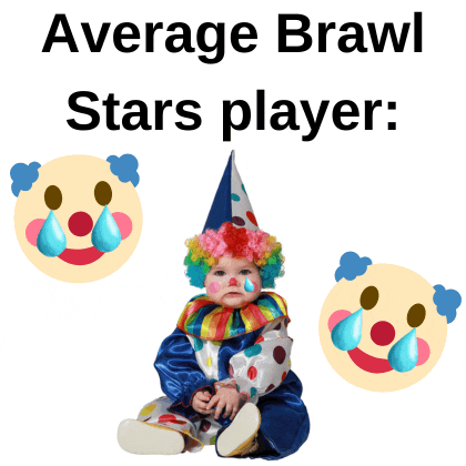 a baby dressed in a clown costume with the words average brawl stars player below