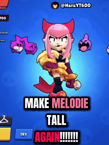 a cartoon character says make melodie tall again