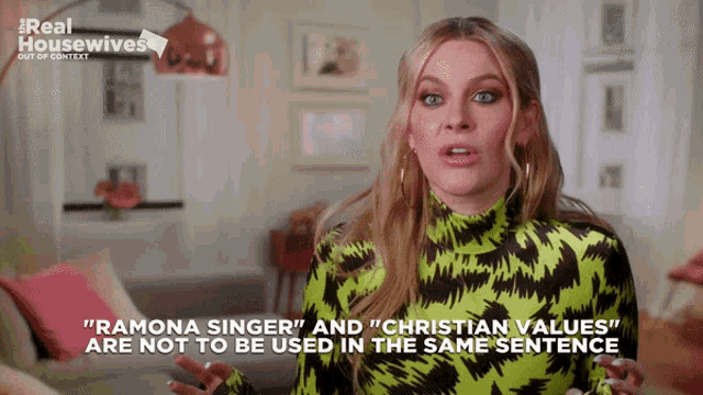 ramona singer and christian values are not to be used the same sentence