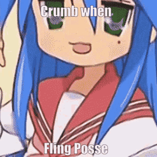 a cartoon girl with blue hair and green eyes says crumb when fling posse .