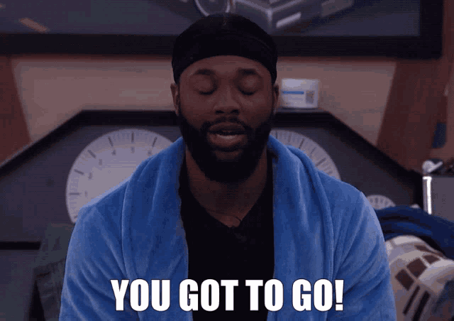 a man in a bathrobe says you got to go