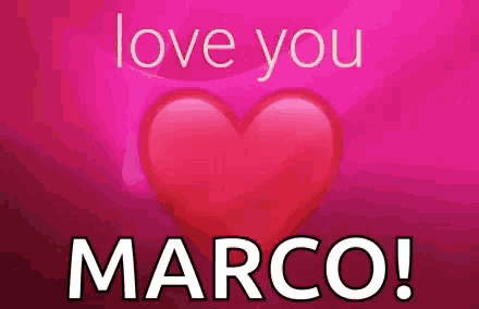a pink background with a red heart and the words `` love you marco '' .