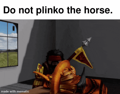 a picture of a man holding a spear with the caption do not plinko the horse