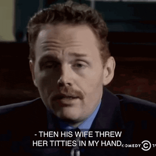 a man in a suit and tie says " then his wife threw her tits in my hand "