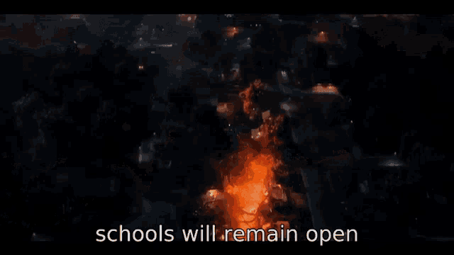 an aerial view of a burning city with the words " schools will remain open "
