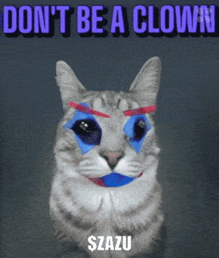 a cat with blue and red paint on its face and the words do n't be a clown $razu