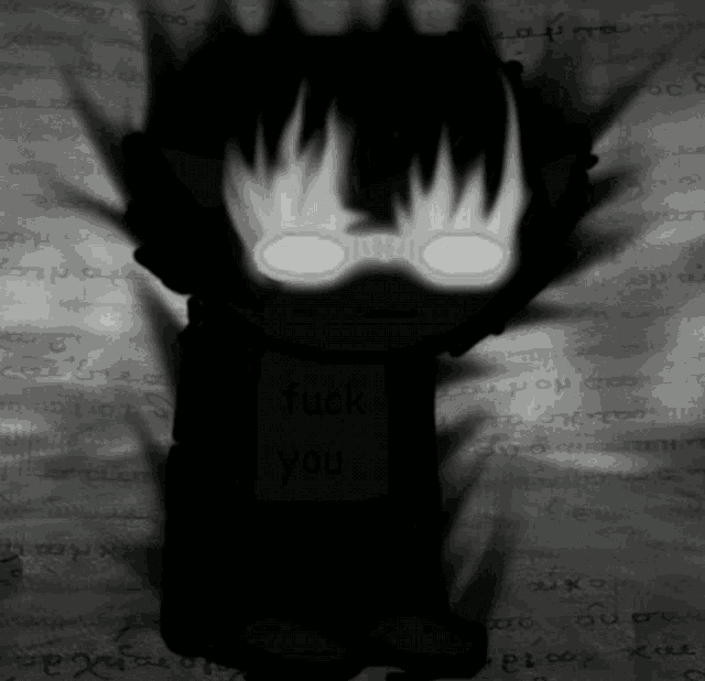 a black and white image of a person with glowing eyes and a sign that says " fuck you "