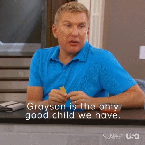 Grayson Is The Only Good Child We Have Todd Chrisley GIF - Grayson Is The Only Good Child We Have Only Good Child Todd Chrisley GIFs