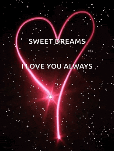 a glowing heart with the words sweet dreams i love you always