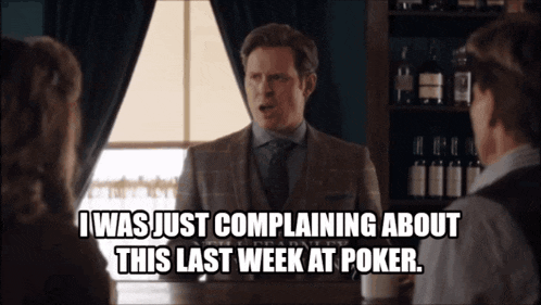 a man in a suit and tie is complaining about the last week of poker
