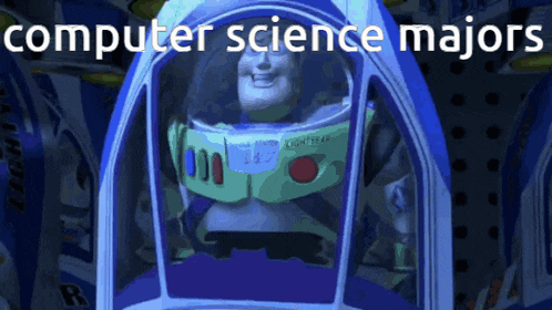 buzz lightyear from toy story is in a spaceship with the words computer science majors written above him