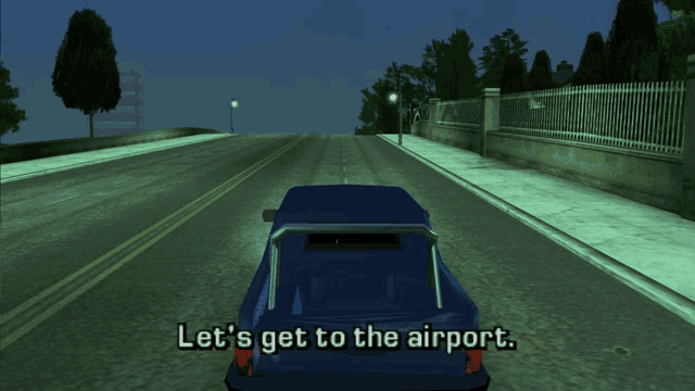 a blue car is driving down a road with the words let 's get to the airport on the bottom