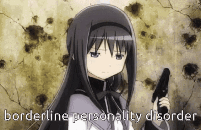 a black haired anime girl holding a gun with the words borderline personality disorder written below her