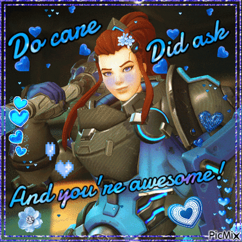 a picture of a girl with the words do care did ask and you 're awesome