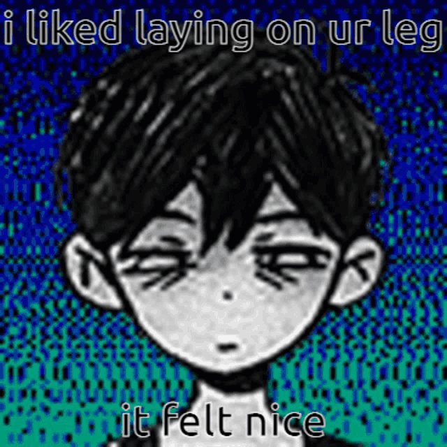 a drawing of a boy with the words i liked laying on ur leg it felt nice