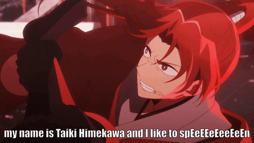 a red haired anime character with the caption " my name is taiki himekawa and i like to speeeeeeeeen "