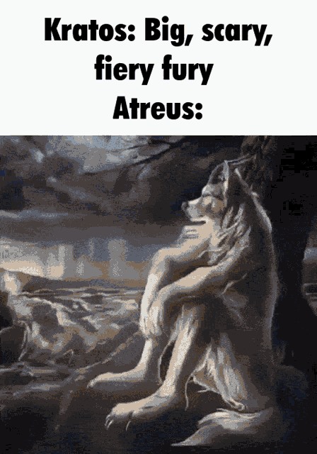 a painting of a wolf sitting on a rock with the words kratos big scary fiery fury atreus