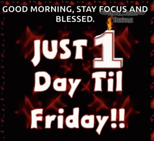 One Day Til Friday Thursday GIF - One Day Til Friday Thursday Stay Blessed GIFs