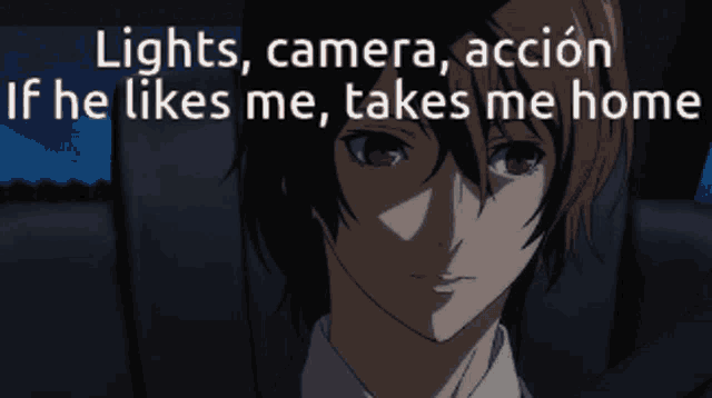 a picture of a man with the words lights camera action if he likes me takes me home below him