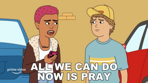 All We Can Do Now Is Pray Derica GIF - All We Can Do Now Is Pray Derica Dale GIFs