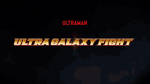 a poster for ultraman the galaxy fist