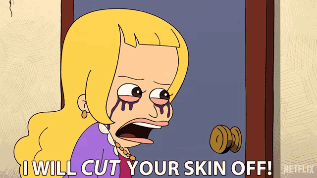 a cartoon says i will cut your skin off netflix