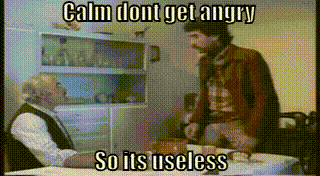 two men are sitting at a table with a caption that says calm dont get angry so its useless .