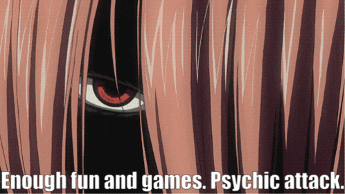 enough fun and games psychic attack is written below a picture of a person 's eye