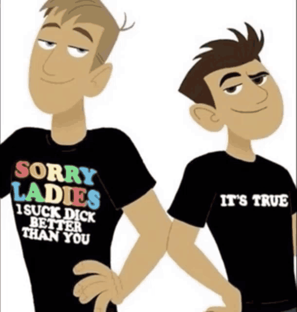 two cartoon boys wearing shirts that say sorry ladies i suck dick better than you