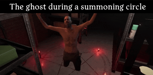 the ghost is during a summoning circle and is kneeling down