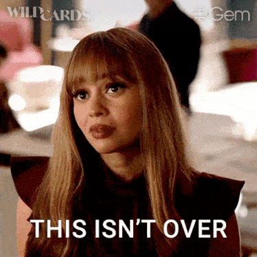 a woman says this isn 't over in a wildcards advertisement