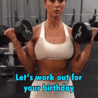 a woman is lifting dumbbells in a gym and the caption says let 's work out for your birthday