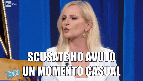 a woman says scusate ho avuto un momento casual on a tv show