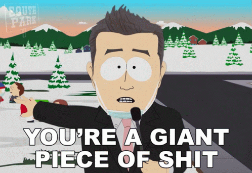 Youre A Giant Piece Of Shit South Park GIF - Youre A Giant Piece Of Shit South Park S24e2 GIFs