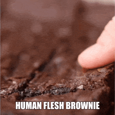 Flesh Brownie GIF - Flesh Brownie GIFs