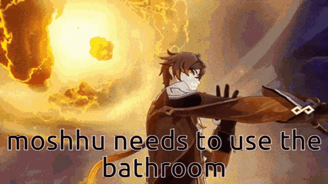 a man with a sword is standing in front of a large explosion and says moshhu needs to use the bathroom