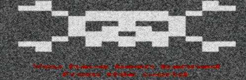 a black and white image with the words you have been banned from this world