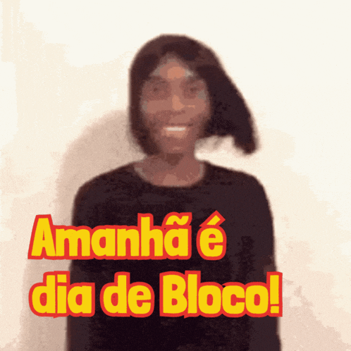 a picture of a woman with the words amanha e dia de bloco