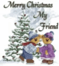 two teddy bears standing next to a christmas tree with the words merry christmas my friend on the bottom