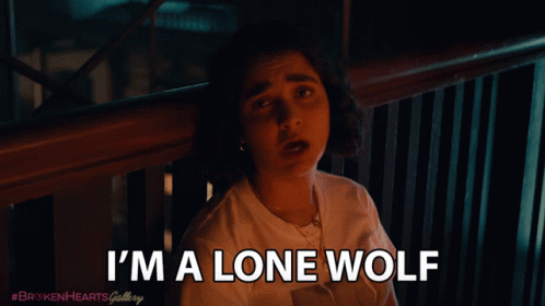 Im A Lone Wolf I Dont Need Anybody Lucy Gulliver GIF - Im A Lone Wolf I Dont Need Anybody Lucy Gulliver The Broken Hearts Gallery GIFs