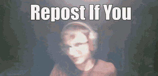 a blurry picture of a man wearing headphones with the words repost if you below him
